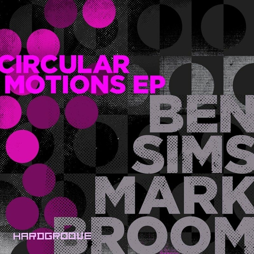 Ben Sims, Mark Broom - Circular Motions EP [HARDGROOVEDIGI018]